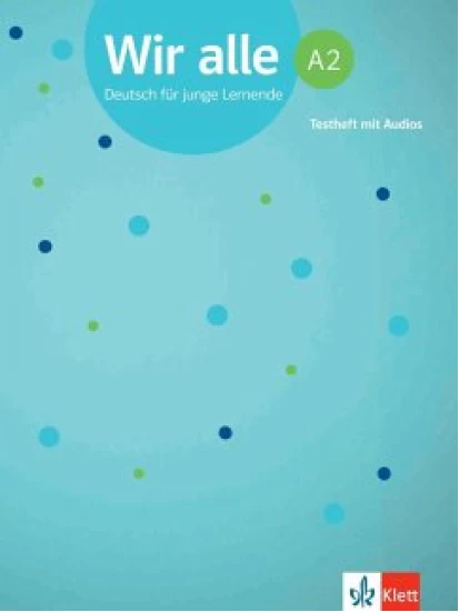 Wir alle A2. Testheft mit Audios
