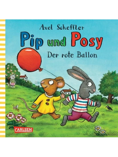Der rote Ballon / Pip und Posy Bd.4