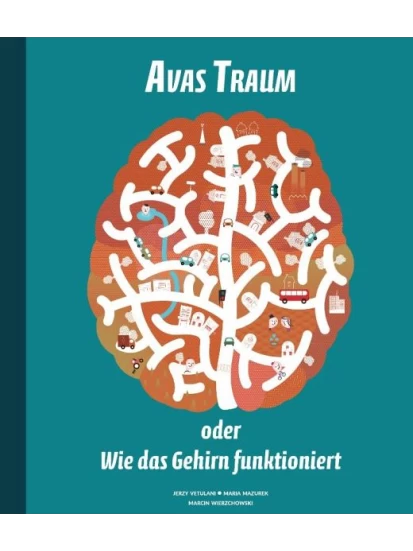 Avas Traum oder Wie das Gehirn funktioniert