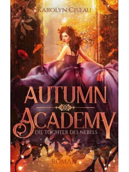 Autumn Academy. Die Tochter des Nebels