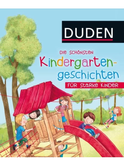 Die schönsten Kindergartengeschichten für starke Kinder