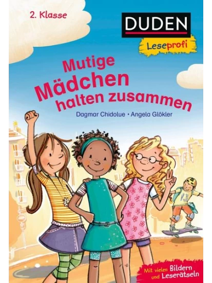 Duden Leseprofi - Mutige Mädchen halten zusammen, 2. Klasse