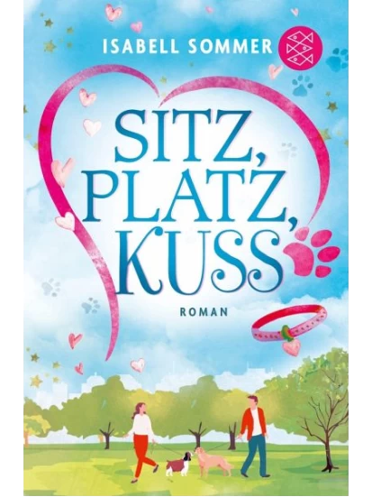 Sitz, Platz, Kuss / Hundeglück Bd.1
