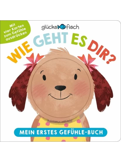 Glücksfisch: Wie geht es dir? Mein erstes Gefühle-Buch