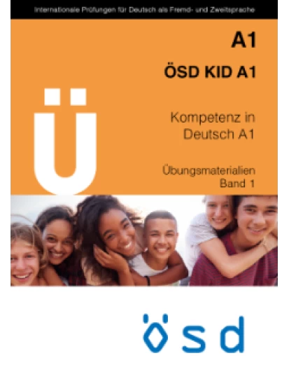 ÖSD Übungsmaterialien Zertifikat A1 KID1 - Kompetenz in Deutsch 