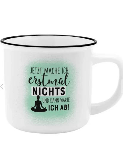 Tee-Tasse mit Motiv 'Jetzt mache ich erstmal nichts' - Κούπα από πορσελάνη