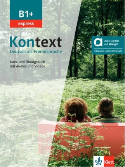 Kontext (B1+) express - Hybride Ausgabe allango - Kurs- und Übungsbuch mit Audios und Videos