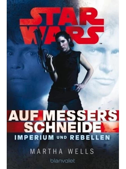 Auf Messers Schneide / Star Wars - Imperium und Rebellen Bd.1