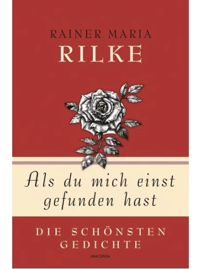 Als du mich einst gefunden hast - Die schönsten Gedichte