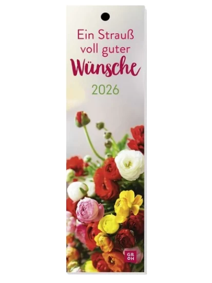 Lesezeichenkalender 2026: Ein Strauß voll guter Wünsche 