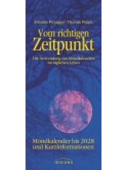 Vom richtigen Zeitpunkt. Die Anwendung des Mondkalenders im täglichen Leben