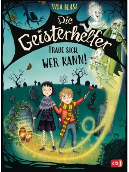 Traue sich, wer kann! / Die Geisterhelfer Bd.1