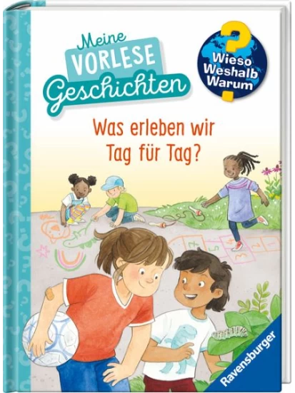Wieso? Weshalb? Warum? Meine Vorlesegeschichten, Band 1 - Was erleben wir Tag für Tag?