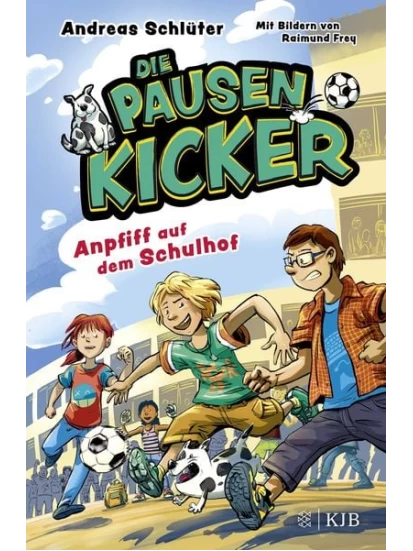 Die Pausenkicker - Anpfiff auf dem Schulhof