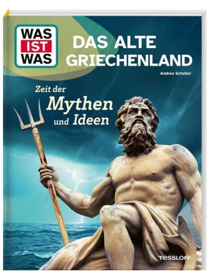 WAS IST WAS Das alte Griechenland. Zeit der Mythen und Ideen