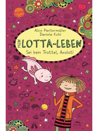 Mein Lotta-Leben (21). Sei kein Trottel, Axolotl