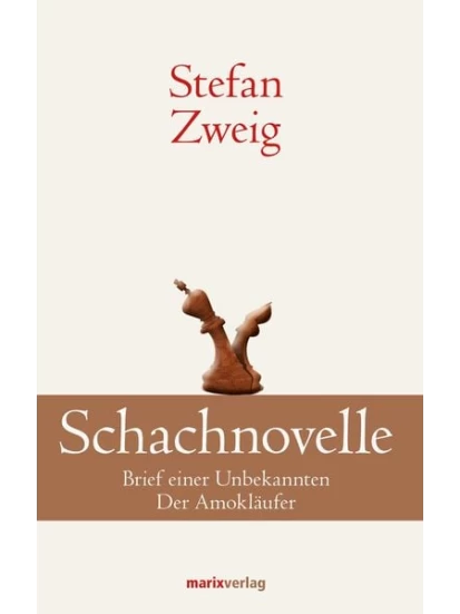 Schachnovelle. Brief einer Unbekannten. Der Amokläufer
