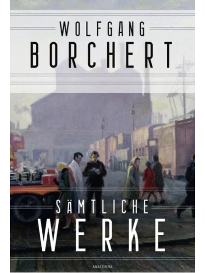 Wolfgang Borchert, Sämtliche Werke