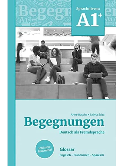 Begegnungen Deutsch als Fremdsprache A1+: Glossar: Englisch - Französisch - Spanisch