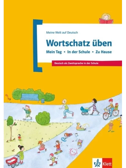 Wortschatz üben: Mein Tag - In der Schule - Zu Hause