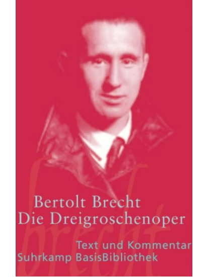 Die Dreigroschenoper - Text und Kommentar 