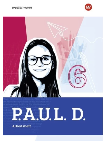 P.A.U.L. D. (Paul) 6. Arbeitsheft. Für Gymnasien. Allgemeine Ausgabe
