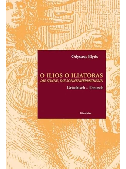 O Ilios O Iliatoras. Die Sonne die Sonnenherrscherin: Griechisch - Deutsch