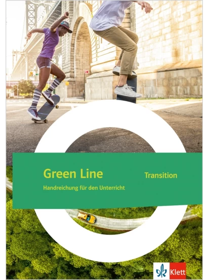 Green Line Transition Handreichung für den Unterricht - Klasse 10, Klasse 11 