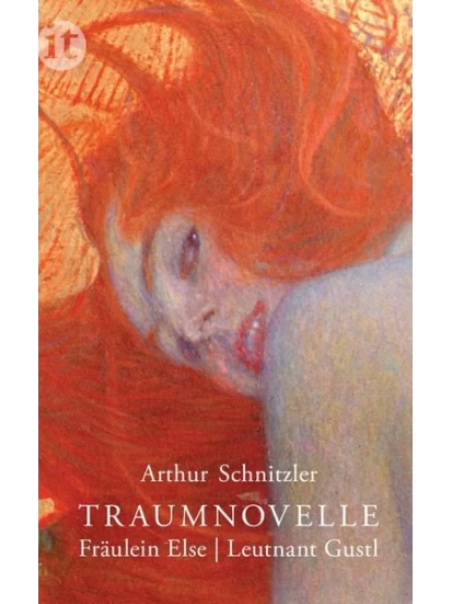 Traumnovelle. Fräulein Else. Leutnant Gustl