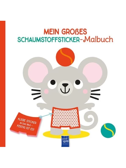 Mein großes Schaumstoffsticker-Malbuch - Maus