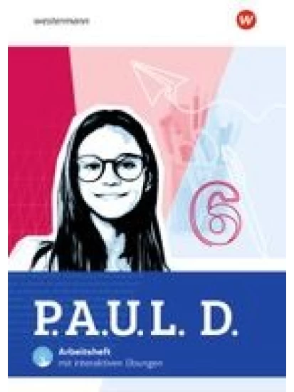 P.A.U.L. D. (Paul) 6. Arbeitsheft mit interaktiven Übungen