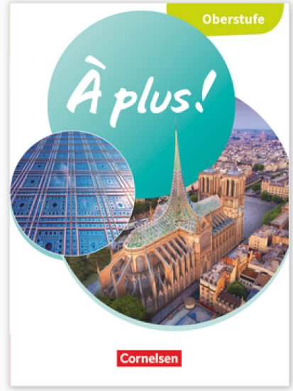 À plus ! Neubearbeitung Französisch für die Oberstufe - Schulbuch