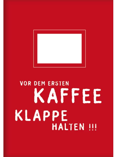 Kladden A6 Vor dem ersten Kaffee
