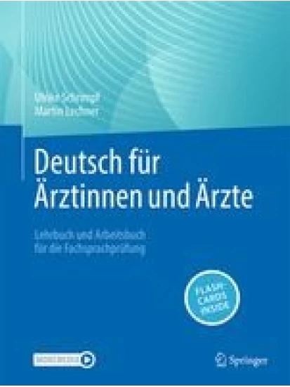 Deutsch für Ärztinnen und Ärzte Lehrbuch und Arbeitsbuch für die Fachsprachprüfung 