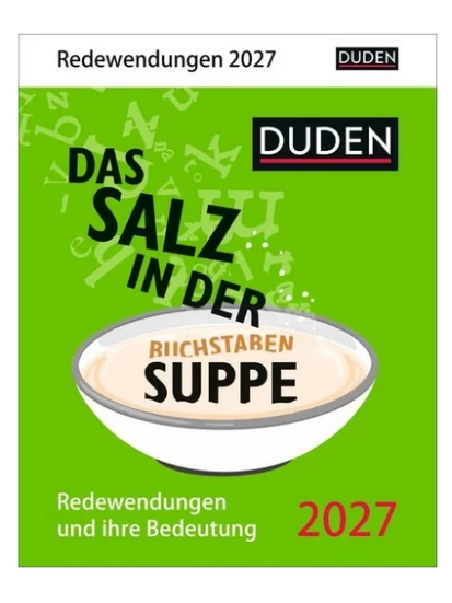 Duden Das Salz in der (Buchstaben-)Suppe Tagesabreißkalender 2027 - Redewendungen und ihre Bedeutung