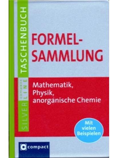 Formelsammlung Mathematik, Physik & anorganische Chemie