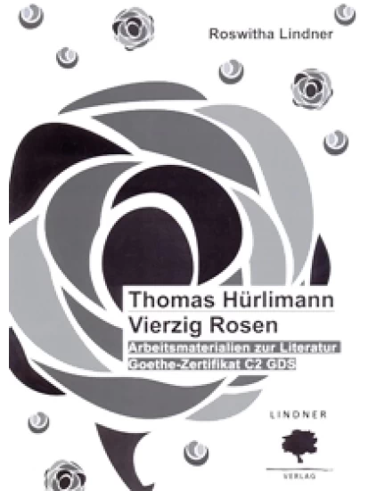 Thomas Hürlimann: Vierzig Rosen