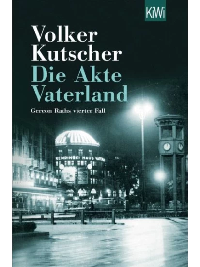 Die Akte Vaterland - Gereon Raths vierter Fall
