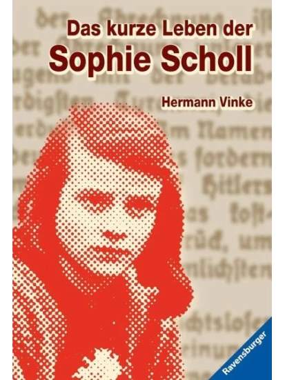 Das kurze Leben der Sophie Scholl