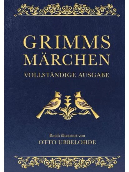 Grimms Märchen - Mit den Illustrationen von Otto Ubbelohde