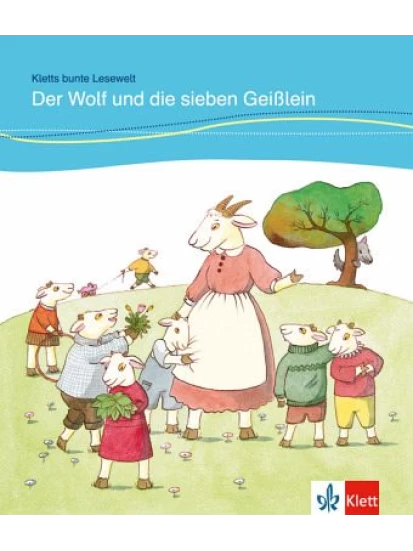 Der Wolf und die sieben Geißlein - Kletts bunte Lesewelt