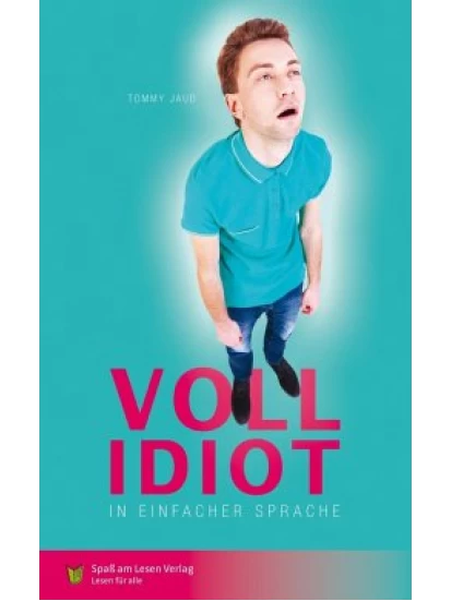 Vollidiot - In Einfacher Sprache A2/ B1