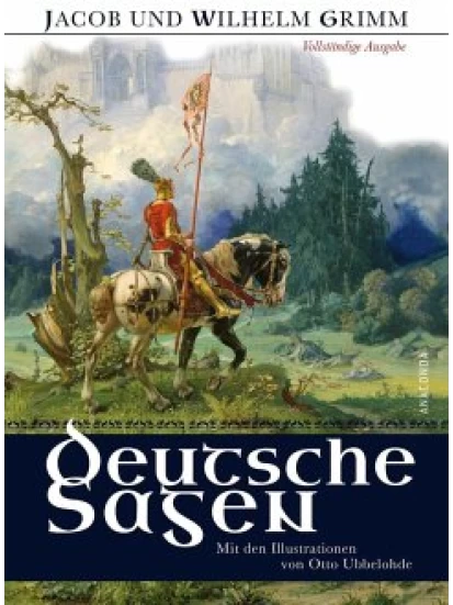 Deutsche Sagen - Vollständige Ausgabe