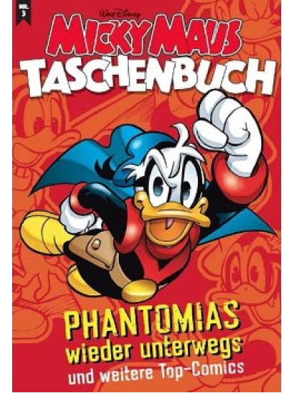 Phantomias wieder unterwegs / Micky Maus Taschenbuch Bd.3