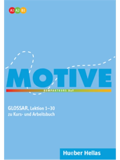 MOTIVE - Glossar zu Kurs- und Arbeitsbuch, Lektion 1–30 (Γλωσσάριο)