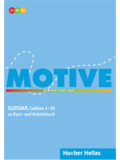MOTIVE - Glossar zu Kurs- und Arbeitsbuch, Lektion 1–30 