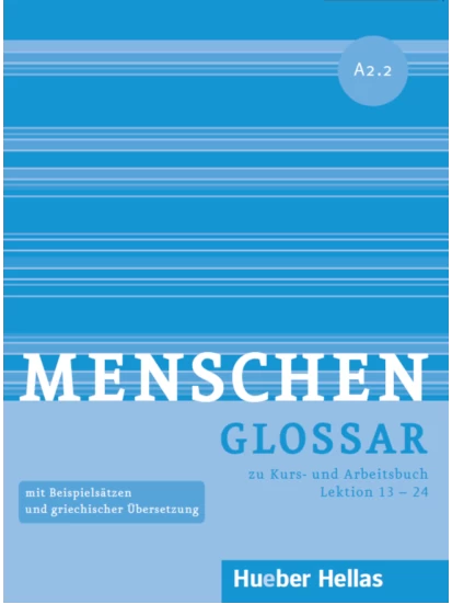 Menschen A2.2 - Glossar zu Kurs- und Arbeitsbuch, Lektion 13 – 24 