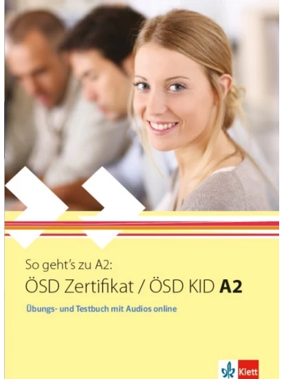 So gehts zu A2: ÖSD Zertifikat / ÖSD KID A2, Übungs- & Testbuch mit Audios online