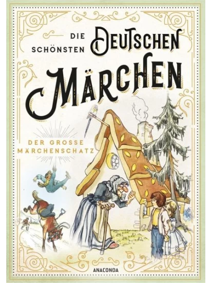 Die schönsten deutschen Märchen - Der große Märchenschatz