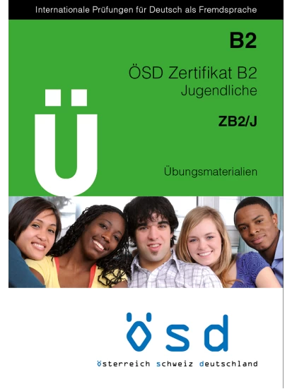 ÖSD Übungsmaterialien ZB2/J (Zertifikat B2 / Jugendliche)